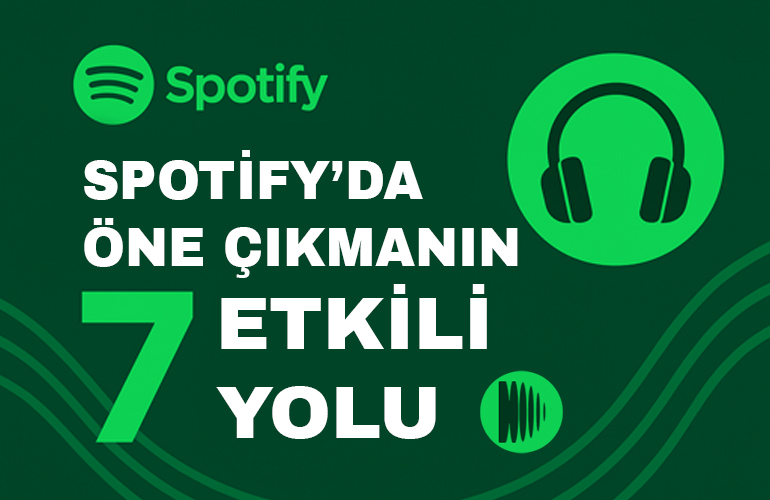Spotify’da Öne Çıkmanın 7 Etkili Yolu görseli